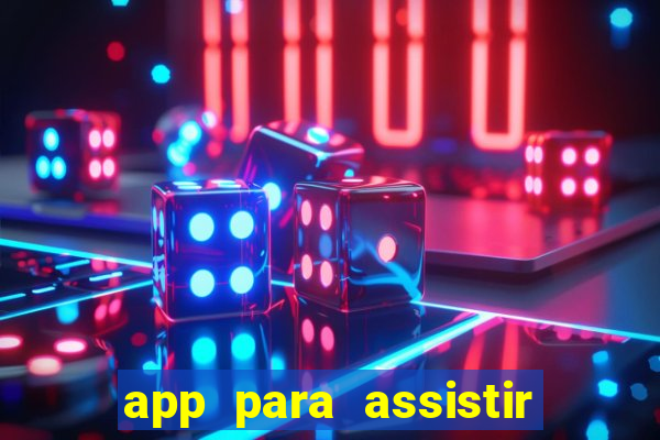 app para assistir todos os jogos de futebol